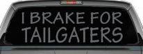I Brake For Tailgaters Funny Road Rage Funny Car or Truck Window Vinyl Decal Sticker (Silver)