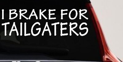 I Brake For Tailgaters Funny Road Rage Funny Car or Truck Window Vinyl Decal Sticker