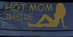 Hot Mom Inside Mother MILF Car or Truck Window Vinyl Decal Sticker (Gold)