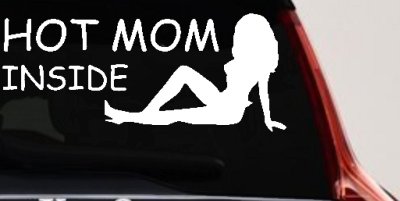 Hot Mom Inside Mother MILF Car or Truck Window Vinyl Decal Sticker
