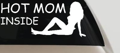 Hot Mom Inside Mother MILF Car or Truck Window Vinyl Decal Sticker