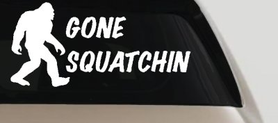 Gone Squatchin Bigfoot Hunting Car or Truck Window Vinyl Decal Sticker