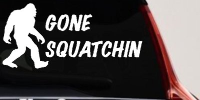 Gone Squatchin Bigfoot Hunting Car or Truck Window Vinyl Decal Sticker