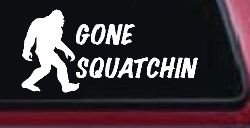 Gone Squatchin Bigfoot Hunting Car or Truck Window Decal Sticker