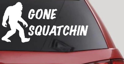 Gone Squatchin Bigfoot Hunting Car or Truck Window Vinyl Decal Sticker