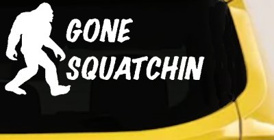 Gone Squatchin Bigfoot Hunting Car or Truck Window Vinyl Decal Sticker