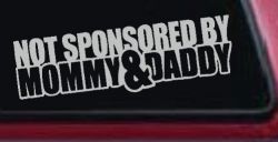 Not Sponsored By Mommy and Daddy Motor Sports Car or Truck Window Decal Sticker (Light Gray)