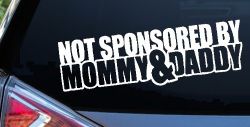 Not Sponsored By Mommy and Daddy Motor Sports Car or Truck Window Decal Sticker
