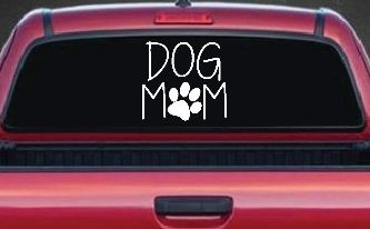 Dog Mom with Paw Print Car or Truck Window Decal Sticker