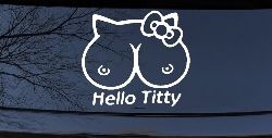 Funny Hello Kitty Titty Car or Truck Window Decal Sticker