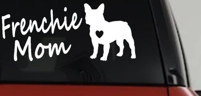 Frenchie Mom French Bulldog Heart Love Car or Truck Window Vinyl Decal Sticker