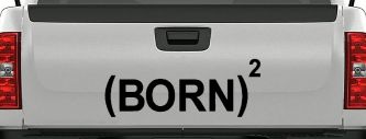 Born Again Squared Saved Baptized Christian Car or Truck Window Decal Sticker (Black)
