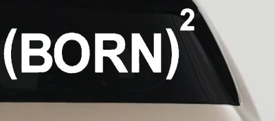 Born Again Squared Saved Baptized Christian Car or Truck Window Vinyl Decal Sticker