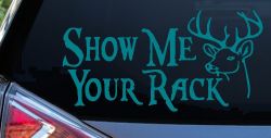 Show Me Your Rack Funny Deer Hunting Hunting Car or Truck Window Decal Sticker (Turquoise Blue)