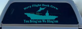 Aircraft Carrier Navy Flight Deck Crew You Bring Them We Sling Them Military Car or Truck Window Decal Sticker (Turquoise Blue)