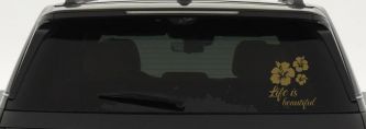 Hibiscus Flower Life is Beautiful Flowers Car or Truck Window Decal Sticker (Gold)
