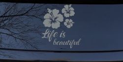 Hibiscus Flower Life is Beautiful Flowers Car or Truck Window Decal Sticker (Telegrey)