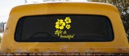 Hibiscus Flower Life is Beautiful Flowers Car or Truck Window Vinyl Decal Sticker (Yellow)