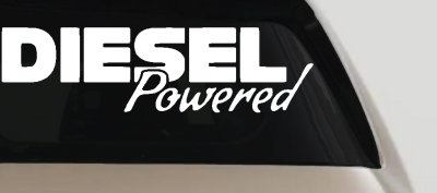 Diesel Powered Motor Sports Car or Truck Window Vinyl Decal Sticker
