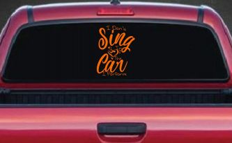 I Dont Sing in the Car I Perform Music Car or Truck Window Decal Sticker (Orange)