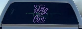 I Dont Sing in the Car I Perform Music Car or Truck Window Decal Sticker (Purple)