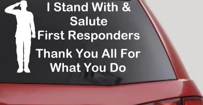 I Stand With and Salute First Responders Car or Truck Window Vinyl Decal Sticker (White)