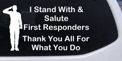 I Stand With and Salute First Responders Car or Truck Window Decal Sticker