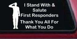 I Stand With and Salute First Responders Car or Truck Window Decal Sticker