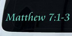 Matthew 7:1 Judge Not That Ye Be Not Judged Christian Car or Truck Window Vinyl Decal Sticker (Mint)