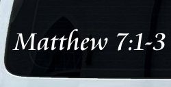 Matthew 7:1 Judge Not That Ye Be Not Judged Christian Car or Truck Window Decal Sticker