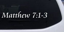Matthew 7:1 Judge Not That Ye Be Not Judged Christian Car or Truck Window Decal Sticker