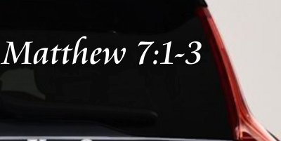 Matthew 7:1 Judge Not That Ye Be Not Judged Christian Car or Truck Window Vinyl Decal Sticker