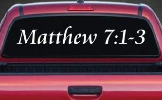 Matthew 7:1 Judge Not That Ye Be Not Judged Christian Car or Truck Window Decal Sticker