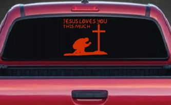 Jesus Loves You This Much Kneeling at Cross Christian Car or Truck Window Decal Sticker (Orange Red)