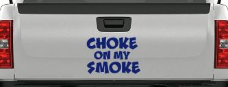 Choke On My Smoke Diesel Coal Moto Sports Car or Truck Window Decal Sticker (Navy)
