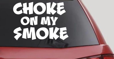 Choke On My Smoke Diesel Coal Moto Sports Car or Truck Window Vinyl Decal Sticker