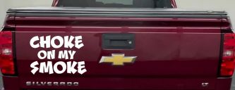 Choke On My Smoke Diesel Coal Moto Sports Car or Truck Window Vinyl Decal Sticker (White)