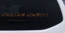 LONG LIVE COWBOYS Western Rodeo Farm Ranch Car or Truck Window Vinyl Decal Sticker (Copper)