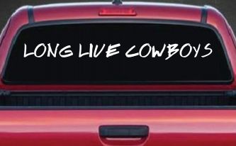 LONG LIVE COWBOYS Western Rodeo Farm Ranch Car or Truck Window Decal Sticker