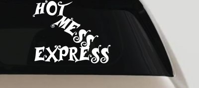 Hot Mess Express Car or Truck Window Vinyl Decal Sticker