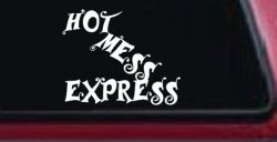 Hot Mess Express Car or Truck Window Decal Sticker