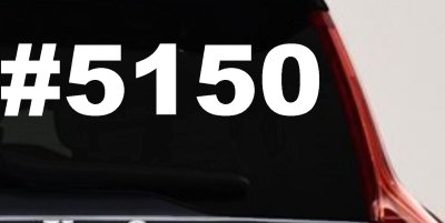 Hashtag 5150 Police code for Crazy Funny Car or Truck Window Vinyl Decal Sticker