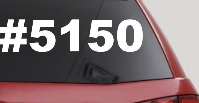 Hashtag 5150 Police code for Crazy Funny Car or Truck Window Vinyl Decal Sticker