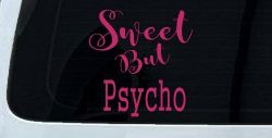 Sweet But Psycho Funny Car or Truck Window Decal Sticker (Hot Pink)