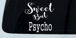 Sweet But Psycho Funny Car or Truck Window Decal Sticker