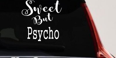 Sweet But Psycho Funny Car or Truck Window Vinyl Decal Sticker