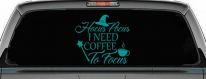 Hocus Pocus Need Coffee to Focus Funny Car or Truck Window Decal Sticker (Turquoise)