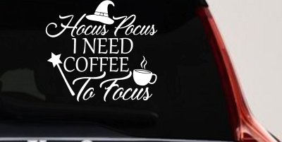 Hocus Pocus Need Coffee to Focus Funny Car or Truck Window Vinyl Decal Sticker