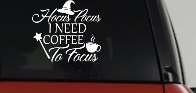 Hocus Pocus Need Coffee to Focus Funny Car or Truck Window Vinyl Decal Sticker