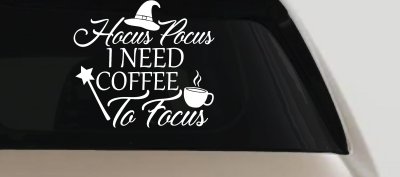 Hocus Pocus Need Coffee to Focus Funny Car or Truck Window Vinyl Decal Sticker